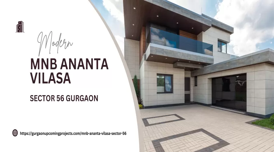 MNB Ananta Vilasa Sector 56 Gurgaon| A premium residential